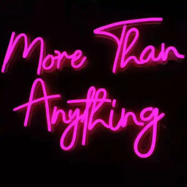 More Than Anything neon sign glowing in vivid colors, symbolizing love and passion - from manhattonneons.com