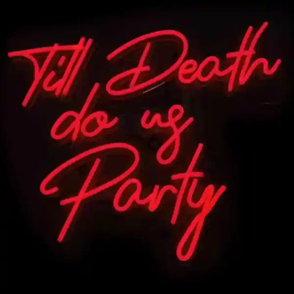 Till Death Do Us Party Wedding Neon Sign - A vibrant and playful neon sign glowing with a promise of everlasting celebration and joy. - from manhattonneons.com